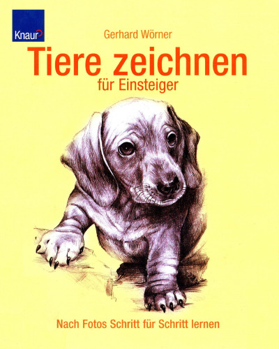 Tiere zeichnen für Einsteiger : nach Fotos Schritt für Schritt lernen