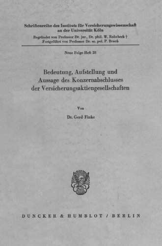 Bedeutung, Aufstellung Und Aussage Des Konzernabschlusses Der Versicherungsaktiengesellschaften (German Edition)