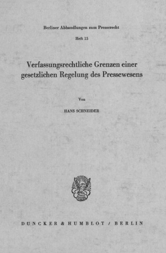 Verfassungsrechtliche Grenzen Einer Gesetzlichen Regelung Des Pressewesens (German Edition)
