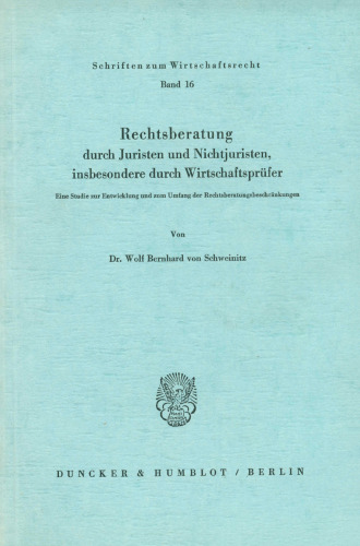 Rechtsberatung Durch Juristen Und Nichtjuristen, Insbesondere Durch Wirtschaftsprufer: Eine Studie Zur Entwicklung Und Zum Umfang Der Rechtsberatungsbeschrankungen (German Edition)