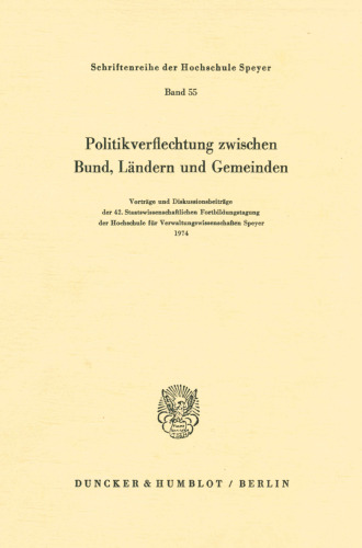Politikverflechtung Zwischen Bund, Landern Und Gemeinden: Vortrage Und Diskussionsbeitrage Der 42. Staatswissenschaftlichen Fortbildungstagung Der ... Abhandlungen; Heft 17) (German Edition)