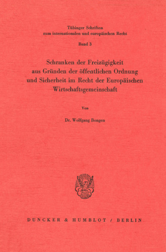 Schranken Der Freizugigkeit Aus Grunden Der Offentlichen Ordnung Und Sicherheit Im Recht Der Europaischen Wirtschaftsgemeinschaft (German Edition)