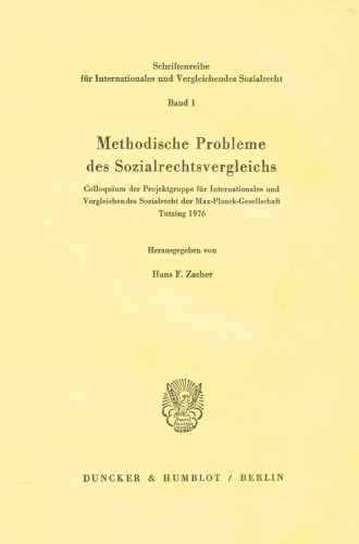 Methodische Probleme Des Sozialrechtsvergleichs: Colloquium Der Projektgruppe Fur Internationales Und Vergleichendes Sozialrecht Der Max-Planck-Gesellschaft Tutzing 1976 (German Edition)
