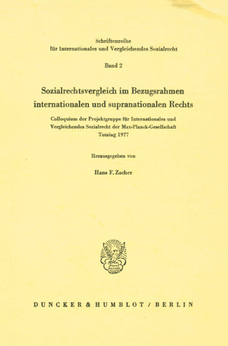 Sozialrechtsvergleich Im Bezugsrahmen Internationalen Und Supranationalen Rechts: Colloquium Der Projektgruppe Fur Internationales Und Vergleichendes ... Tutzing 1977 (German Edition)