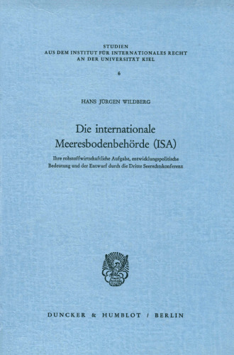 Die Internationale Meeresbodenbehorde (Isa): Ihre Rohstoffwirtschaftlicheaufgabe, Entwicklungspolitische Bedeutung Und Der Entwurf Durch Die Dritte ... Recht An der U) (German Edition)