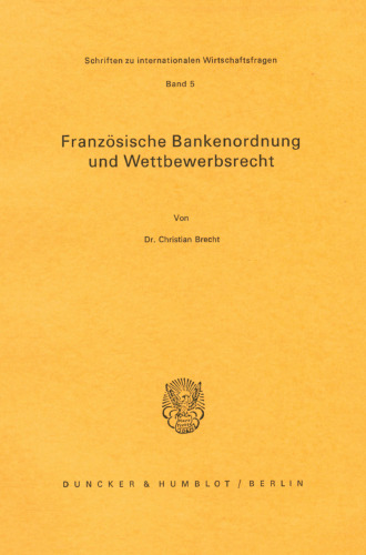 Franzosische Bankenordnung Und Wettbewerbsrecht (German Edition)