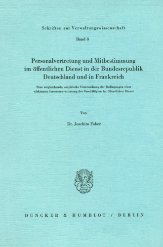 Personalvertretung Und Mitbestimmung Im Offentlichen Dienst in Der Bundesrepublik Deutschland Und in Frankreich: Eine Vergleichende, Empirische ... Im Offentlichen Dienst (German Edition)