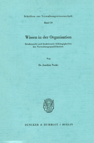 Wissen in Der Organisation: Strukturelle Und Funktionale Abhangigkeiten Der Verwaltungsqualifikation (German Edition)