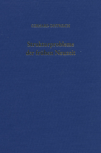 Strukturprobleme Der Fruhen Neuzeit: Ausgewahlte Aufsatze. Hrsg. Von Brigitta Oestreich (German Edition)