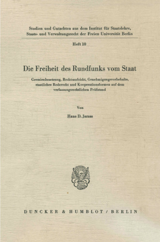 Die Freiheit Des Rundfunks Vom Staat: Gremienbesetzung, Rechtsaufsicht, Genehmigungsvorbehalte, Staatliches Rederecht Und Kooperationsformen Auf Dem ... Fèur Staatslehre, Sta) (German Edition)
