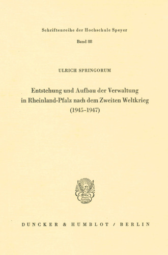 Entstehung Und Aufbau Der Verwaltung in Rheinland-Pfalz Nach Dem Zweiten Weltkrieg (1945 - 1947)