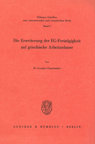 Die Erweiterung Der Eg-Freizugigkeit Auf Griechische Arbeitnehmer (German Edition)
