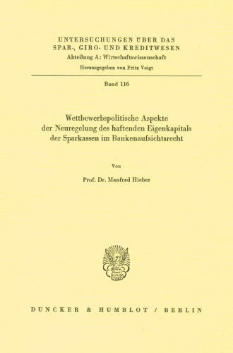Wettbewerbspolitische Aspekte Der Neuregelung Des Haftenden Eigenkapitals Der Sparkassen Im Bankenaufsichtsrecht (German Edition)