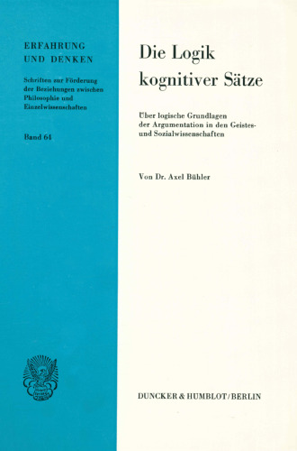 Die Logik Kognitiver Satze: Uber Logische Grundlagen Der Argumentation in Den Geistes- Und Sozialwissenschaften (Erfahrung Und Denken) (German Edition)