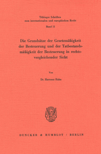 Die Grundsatze Der Gesetzmassigkeit Der Besteuerung Und Der Tatbestandsmassigkeit Der Besteuerung in Rechtsvergleichender Sicht (German Edition)