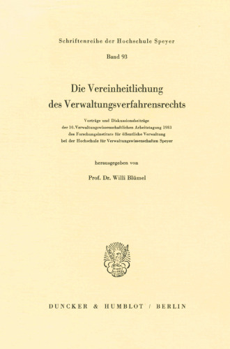 Die Vereinheitlichung Des Verwaltungsverfahrensrechts: Vortrage Und Diskussionsbeitrage Der 1. Verwaltungswissenschaftlichen Arbeitstagung 1983 Des ... Speyer (German Edition)