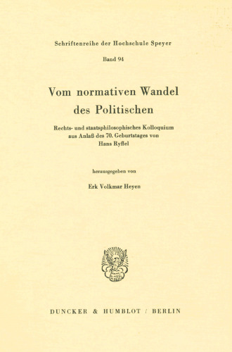 Vom Normativen Wandel Des Politischen: Rechts- Und Staatsphilosophisches Kolloquium Aus Anlass Des 7. Geburtstages Von Hans Ryffel (Schriften Zum Burgerlichen Recht) (German Edition)