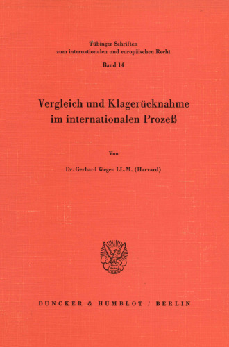 Vergleich Und Klagerucknahme Im Internationalen Prozess (Tubinger Schriften Zum Internationalen Und Europaischen Rech) (German Edition)
