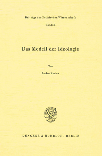 Das Modell Der Ideologie (Beitrage Zur Politischen Wissenschaft, 50) (German Edition)
