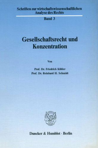 Gesellschaftsrecht Und Konzentration (Schriften Zur Wirtschaftswissenschaftlichen Analyse Des Rechts) (German Edition)