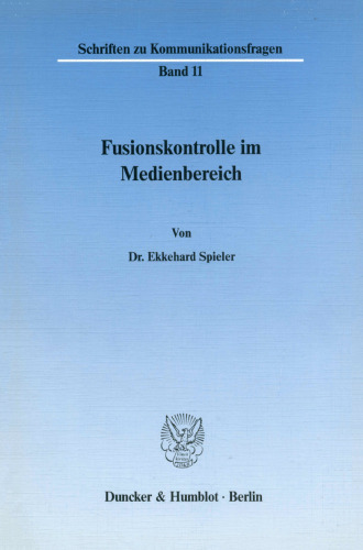 Fusionskontrolle Im Medienbereich (Schriften Zu Kommunikationsfragen) (German Edition)