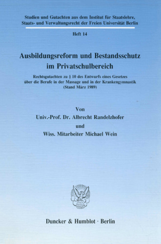 Ausbildungsreform Und Bestandsschutz Im Privatschulbereich: Rechtsgutachten Zu 1 Des Entwurfs Eines Gesetzes Uber Die Berufe in Der Massage Und in Der ... (Stand Marz 1989) (German Edition)