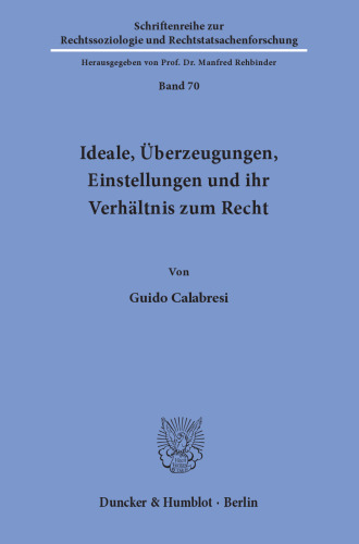 Ideale, Überzeugungen, Einstellungen und ihr Verhältnis zum Recht.: Aus dem Amerikanischen übersetzt von Sigmund P. Martin.