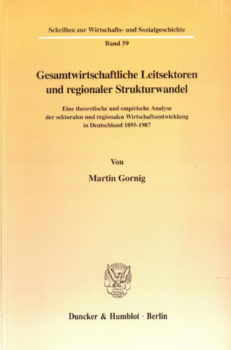 Gesamtwirtschaftliche Leitsektoren Und Regionaler Strukturwandel: Eine Theoretische Und Empirische Analyse Der Sektoralen Und Regionalen ... Und Sozialgeschichte, 59) (German Edition)