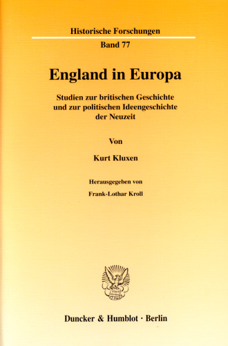 England in Europa.: Studien zur britischen Geschichte und zur politischen Ideengeschichte der Neuzeit. Hrsg. von Frank-Lothar Kroll.