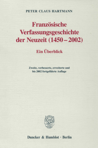 Franzosische Verfassungsgeschichte Der Neuzeit (1450-2002): Ein Uberblick (German Edition)