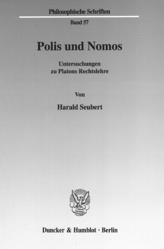 Polis Und Nomos: Untersuchungen Zu Platons Rechtslehre (Philosophische Schriften,) (German Edition)