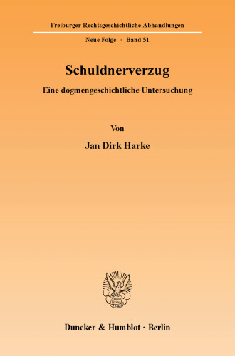 Schuldnerverzug: Eine dogmengeschichtliche Untersuchung