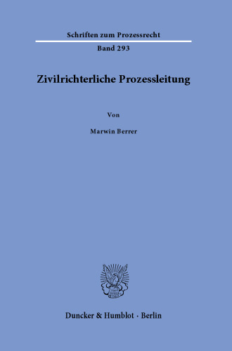 Zivilrichterliche Prozessleitung.