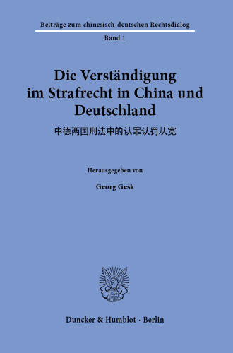 Die Verständigung im Strafrecht in China und Deutschland.: 1