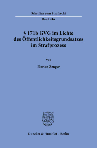§ 171b GVG im Lichte des Öffentlichkeitsgrundsatzes im Strafprozess.