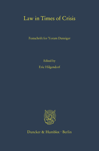 Law in Times of Crisis.: Festschrift for Yoram Danziger.