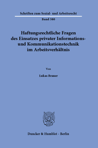 Haftungsrechtliche Fragen des Einsatzes privater Informations- und Kommunikationstechnik im Arbeitsverhältnis.