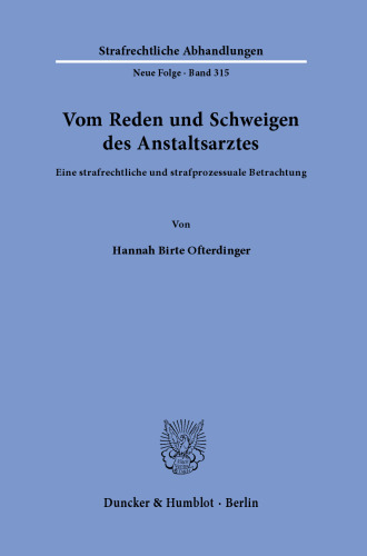 Vom Reden und Schweigen des Anstaltsarztes: Eine strafrechtliche und strafprozessuale Betrachtung