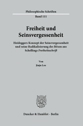 Freiheit und Seinsvergessenheit.: Heideggers Konzept der Seinsvergessenheit und seine Radikalisierung des Bösen aus Schellings ›Freiheitsschrift‹.