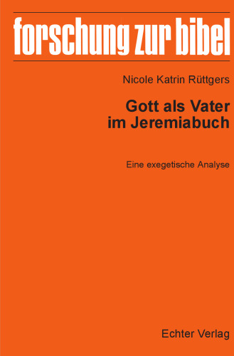 Gott als Vater im Jeremiabuch: Eine exegetische Analyse