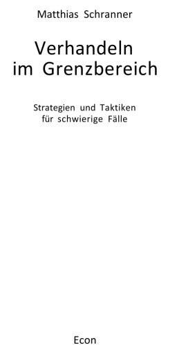 Verhandeln im Grenzbereich: Strategien und Taktiken für schwierige Fälle