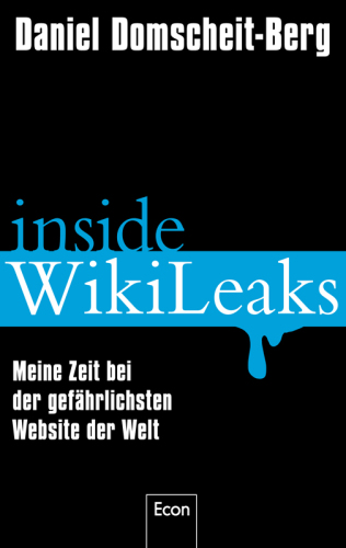 Inside WikiLeaks: Meine Zeit bei der gefahrlichsten Website der Welt