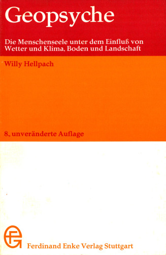Geopsyche : Die Menschenseele unterm Einfluß von Wetter, Klima, Boden und Landschaft