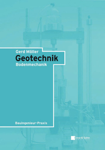 Geotechnik: Bodenmechanik (Bauingenieur-Praxis)