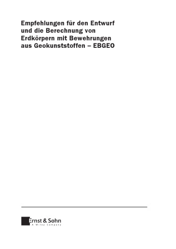 Empfehlungen für den Entwurf und die Berechnung von Erdkörpern mit Bewehrungen aus Geokunststoffen - EBGEO