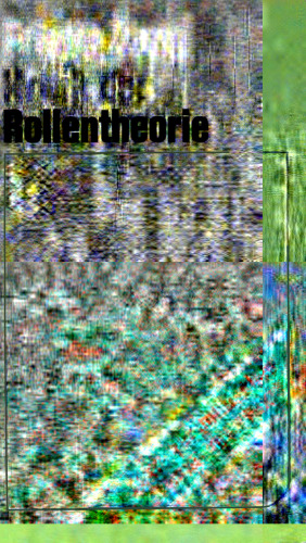 Kritik der Rollentheorie und ihrer Anwendung in der bürgerlichen deutschen Soziologie