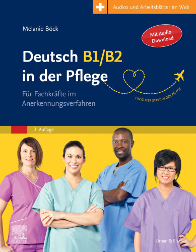 Deutsch B1/B2 in der Pflege: Für Fachkräfte im Anerkennungsverfahren