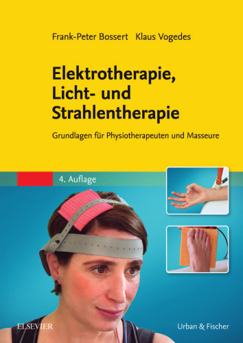 Elektrotherapie, Licht- und Strahlentherapie: Grundlagen für Physiotherapeuten und Masseure