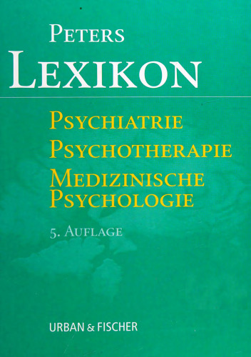 Peters Lexikon Psychiatrie, Psychotherapie, Medizinische Psychologie: Mit e. engl.-dtsch. Wörterbuch im Anhang