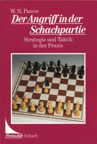 Der Angriff in der Schachpartie: Strategie und Taktik in der Praxis